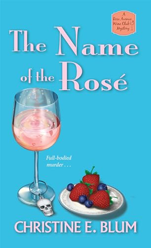 The Name of the Rosé (Rose Avenue Wine Club Mystery, Band 3)