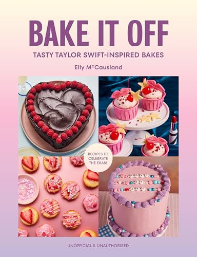 Bake it Off: The ultimate Taylor Swift baking book and Christmas gift for Swifties