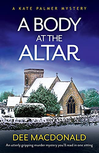 A Body at the Altar: An utterly gripping murder mystery you'll read in one sitting (A Kate Palmer Mystery, Band 4)