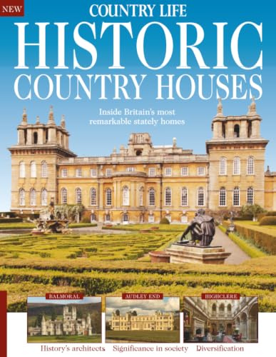 Country Life: Historic Homes & Gardens: Uncover the stories, architecture and heritage that have shaped Britain's finest historic homes and gardens