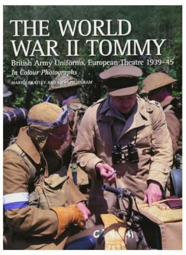 World War II Tommy: British Army Uniforms, European Theatre 1939-45