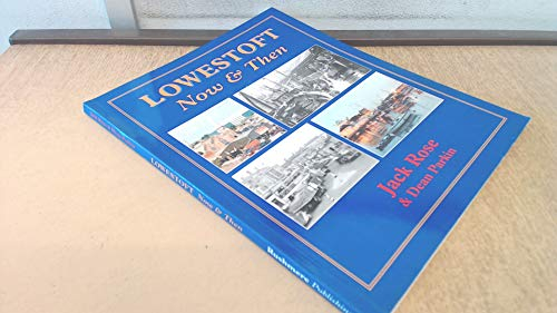 Lowestoft Now and Then: A Portrait of a 20th Century Town