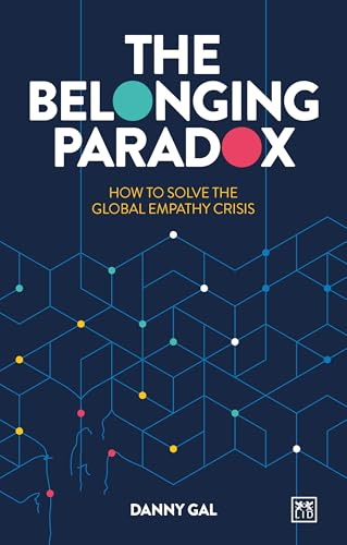 The Belonging Paradox: How to solve the global empathy crisis