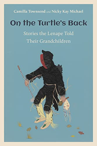 On the Turtle's Back: Stories the Lenape Told Their Grandchildren (CERES: Rutgers Studies in History)