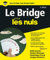 Le Bridge 2e Pour les Nuls
