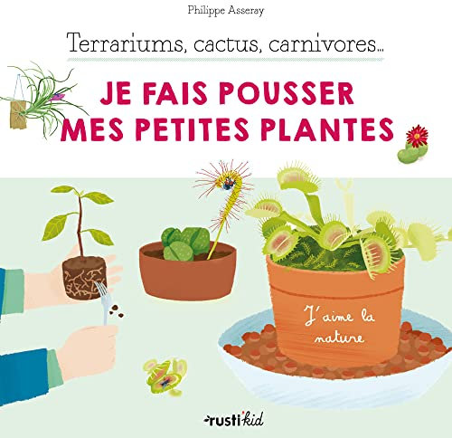 Terrariums, cactus, carnivores... Je fais pousser mes petites plantes