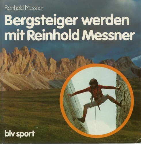 Bergsteiger werden mit Reinhold Messner