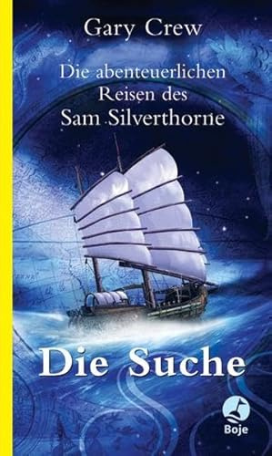 Die abenteuerlichen Reisen des Sam Silverthorne - Die Suche (Boje)