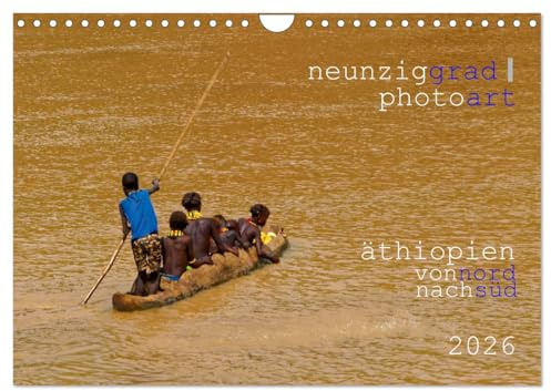 neunziggrad photoart: äthiopien von nord nach süd (Wandkalender 2026 DIN A4 quer), CALVENDO Monatskalender: Äthiopien ist vielfältig. (CALVENDO Natur)