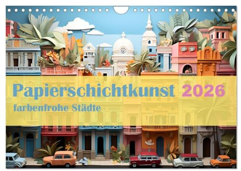 Papierschicktkunst - farbenfohe Städte (Wandkalender 2026 DIN A4 quer), CALVENDO Monatskalender: Rund um den Globus in gute-Laune-Farben. (CALVENDO Orte)