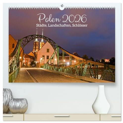 Polen - Städte, Landschaften, Schlösser (hochwertiger Premium Wandkalender 2026 DIN A2 quer), Kunstdruck in Hochglanz: Städte, Dörfer, Kirchen, ... Flüsse und Seen in Polen (CALVENDO Orte)