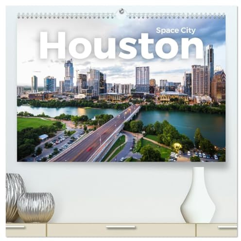 Houston - Space City (hochwertiger Premium Wandkalender 2026 DIN A2 quer), Kunstdruck in Hochglanz: Begleiten Sie uns auf eine eindrucksvolle Entdeckungsreise nach Houston. (CALVENDO Orte)