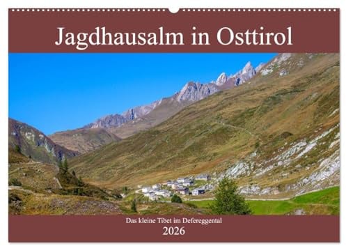 Jagdhausalm in Osttirol (Wandkalender 2026 DIN A2 quer), CALVENDO Monatskalender: Impressionen von der Jagdhausalm im Defereggental (CALVENDO Natur)