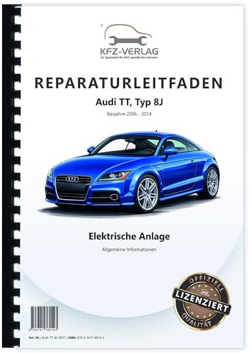 Audi TT Typ 8J 2006-2014 Allgemeine Infos Elektrische Anlage Reparaturanleitung