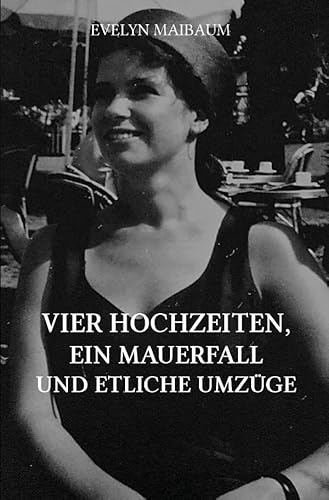 Vier Hochzeiten, ein Mauerfall und etliche Umzüge