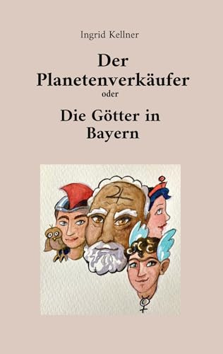 Der Planetenverkäufer: oder Die Götter in Bayern