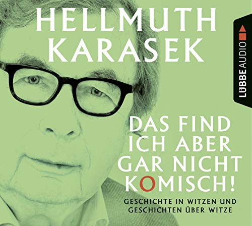 Das find ich aber gar nicht komisch!: Geschichte in Witzen und Geschichte über Witze.