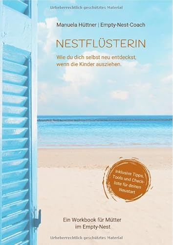 Nestflüsterin: Wie du dich selbst neu entdeckst, wenn die Kinder ausziehen