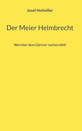Der Meier Helmbrecht: Wernher dem Gärtner nacherzählt