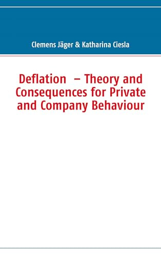 Deflation – Theory and Consequences for Private and Company Behaviour