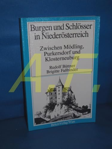 Burgen und Schlösser in Niederösterreich. Band 2. Zwischen Mödling, Purkersdorf und Klosterneuburg