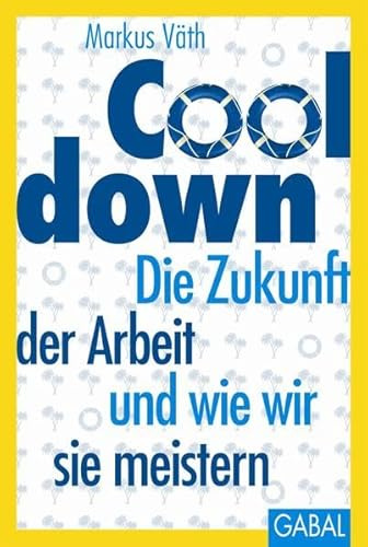 Cooldown: Die Zukunft der Arbeit und wie wir sie meistern (Dein Leben)