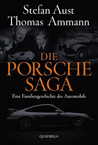 Die Porsche-Saga: Eine Familiengeschichte des Automobils