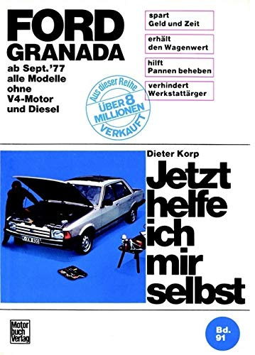 Ford Granada (9/77-85): alle Modelle ohne V4-Motor und Diesel (Jetzt helfe ich mir selbst)