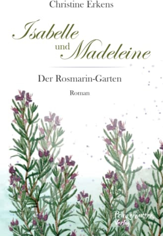 Isabelle und Madeleine: Der Rosmarin-Garten