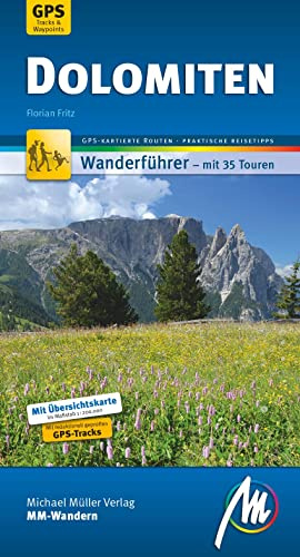 Dolomiten MM-Wandern Wanderführer Michael Müller Verlag: Wanderführer mit GPS-kartierten Wanderungen