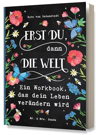 Erst Du, dann die Welt: Ein Workbook, das dein Leben verändern wird (Glücks-Community: Der Selbstliebeclub von Nora von Gadenstedt)