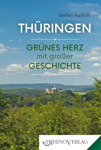 Thüringen: Grünes Herz mit großer Geschichte (Rhino Westentaschen-Bibliothek)