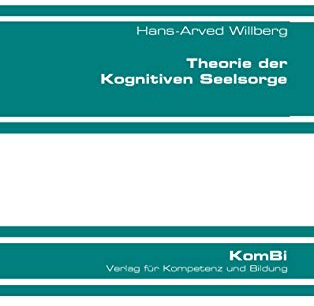 Theorie der Kognitiven Seelsorge (Reihe Wissenschaft)