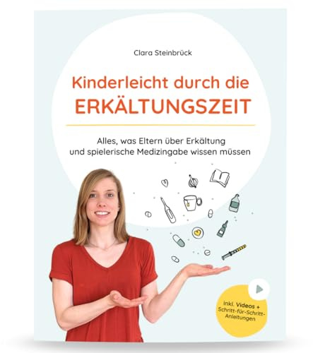 Kinderleicht durch die Erkältungszeit: Alles, was Eltern über Erkältung und spielerische Medizingabe wissen müssen