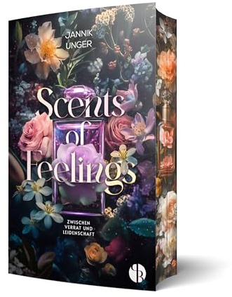 Scents of Feelings: Zwischen Verrat und Leidenschaft | Aufwendig gestaltete Ausgabe mit Farbschnitt