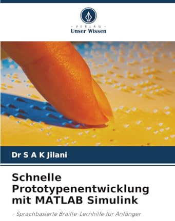 Schnelle Prototypenentwicklung mit MATLAB Simulink: - Sprachbasierte Braille-Lernhilfe für Anfänger
