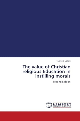 The value of Christian religious Education in instilling morals: Second Edition