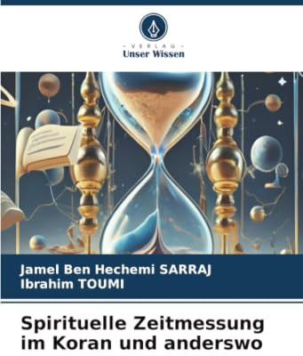 Spirituelle Zeitmessung im Koran und anderswo