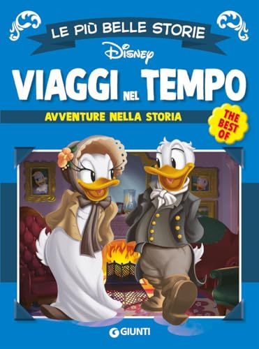 Viaggi nel tempo. Avventure attraverso la storia (Le più belle storie. The best of)