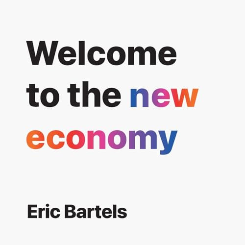 Welcome to the new economy: How business is radically changing in the 21st century (The Telogeny Trilogy, 1)