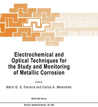 Electrochemical and Optical Techniques for the Study and Monitoring of Metallic Corrosion (NATO Science Series E:, Band 203)