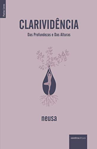 Clarividência: Das Profundezas e Das Alturas (Poetas Livres)