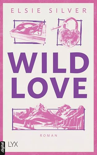 Wild Love: Die neue spicy Small-Town-Reihe von der Autorin von FLAWLESS (Rose Hill 1)