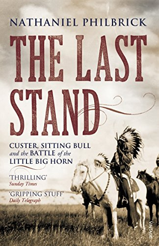 Last Stand: Custer, Sitting Bull and the Battle of the Little Big Horn