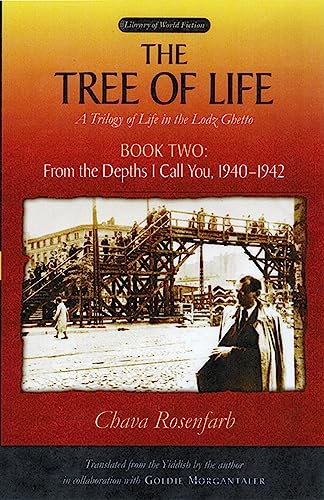 The Tree of Life, Book Two: From the Depths I Call You, 1940–1942 (Library of World Fiction)