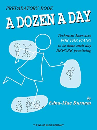 A Dozen a Day Preparatory Book -Technical Exercises for Piano | Beginner Piano Technique Exercises for Kids | Piano Method Book for Finger Strength and Independence | Piano Warmups for Students