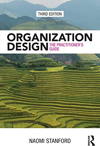 Organization Design: The Practitioner's Guide