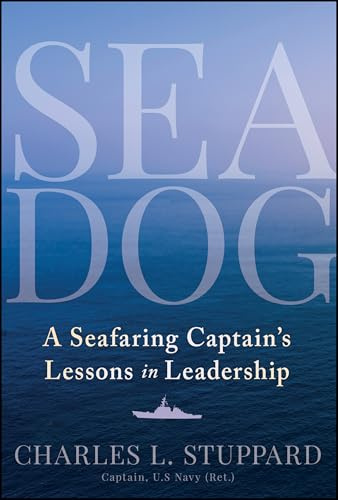 Sea Dog: A Seafaring Captain's Lessons in Leadership