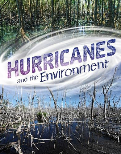 Hurricanes and the Environment (Disasters and the Environment)