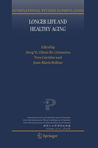 Longer Life and Healthy Aging (International Studies in Population, 2, Band 2)